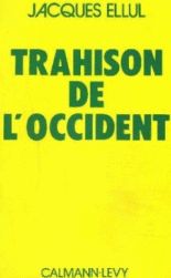 Trahison de l,occident - Jacques Ellul